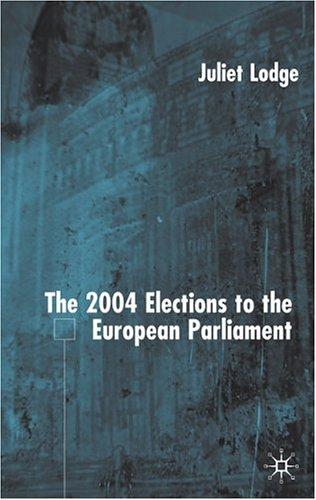 The 2004 Elections to the European Parliament (EU Election Studies)