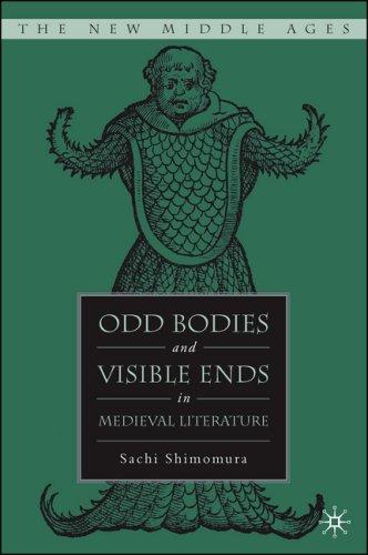 Odd Bodies and Visible Ends in Medieval Literature (The New Middle Ages)