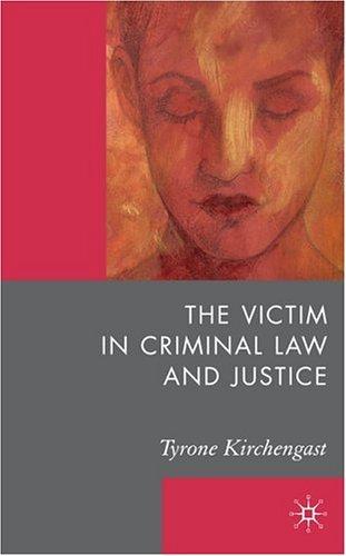 The Victim in Criminal Law and Justice