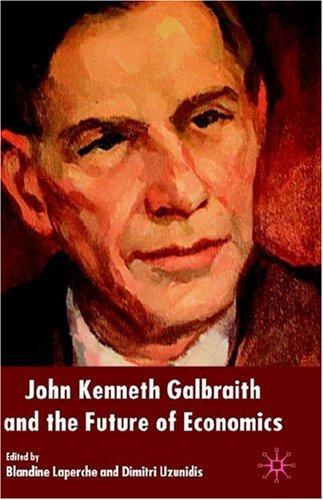 John Kenneth Galbraith and the future of economics