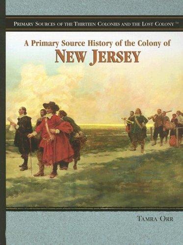 A primary source history of the colony of New Jersey