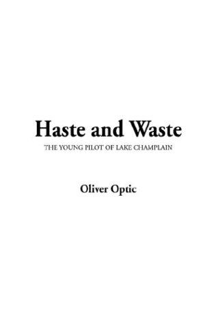 Haste and Waste