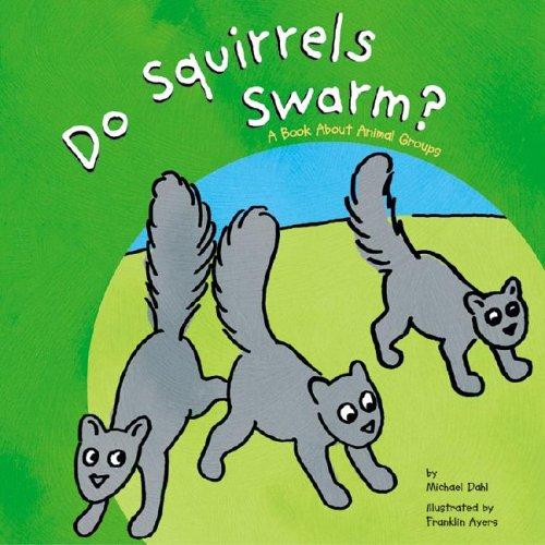 Do squirrels swarm?