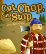 Cut, Chop, and Stop: A Book About Wedges (Amazing Science: Simple Machines)