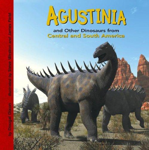 Agustinia and Other Dinosaurs of Central and South America (Dinosaur Find) (Dinosaur Find)
