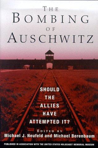 The bombing of Auschwitz