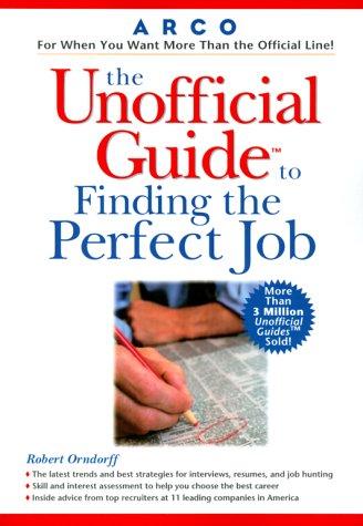 Unofficial Guide to Finding the Perfect Job