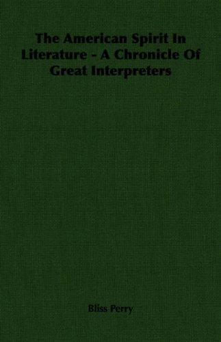 The American Spirit In Literature - A Chronicle Of Great Interpreters