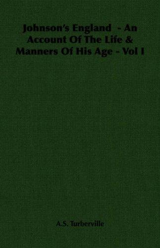 Johnson's England  - An Account Of The Life & Manners Of His Age - Vol I