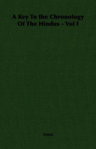 A Key To the Chronology Of The Hindus - Vol I
