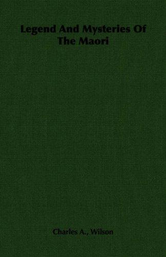 Legend and mysteries of the Maori