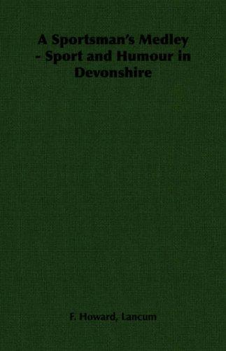 A Sportsman's Medley - Sport and Humour in Devonshire