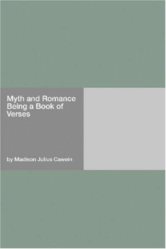 Myth and Romance Being a Book of Verses
