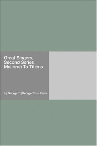 Great Singers, Second Series Malibran To Titiens