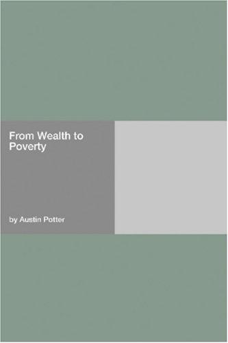 From Wealth to Poverty