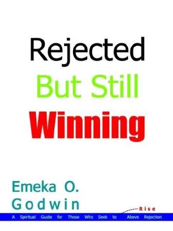 Rejected But Still Winning