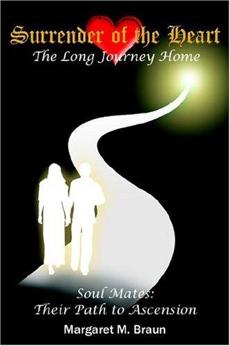 Surrender of the Heart: The Long Journey Home:  Soul Mates