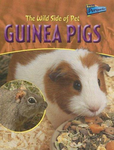 The Wild Side of Pet Guinea Pigs (Perspectives, the Wild Side of Pets)