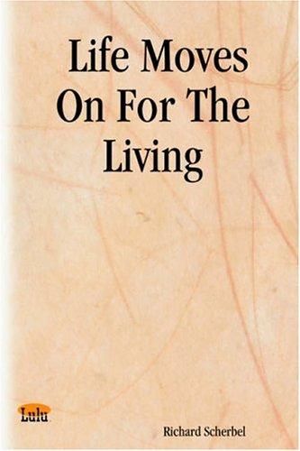 Life Moves On For The Living