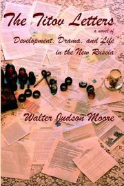THE TITOV LETTERS a novel of Development, Drama, and Life in the New Russia