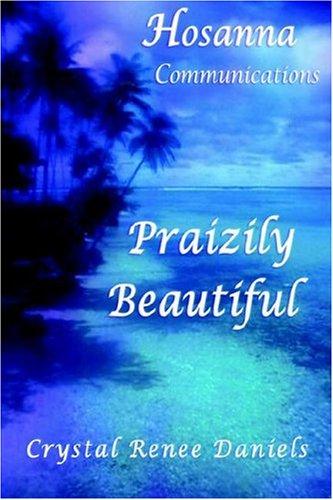 Praizily Beautiful!