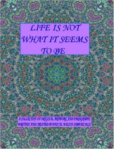 Life Is Not What It Seems To Be