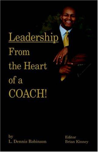 Leadership From the Heart of a Coach!