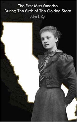 The First Miss America During the Birth of the Golden State