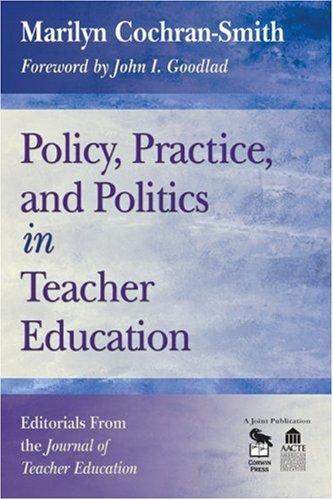 Policy, practice, and politics in Teacher education