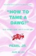 How To Tame a Dawg