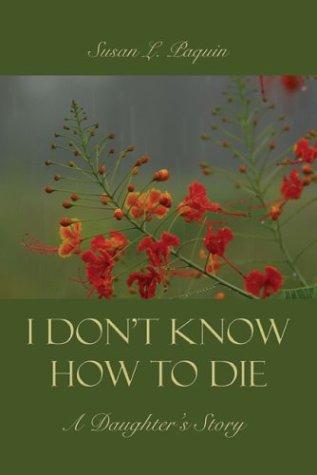 I Don't Know How to Die