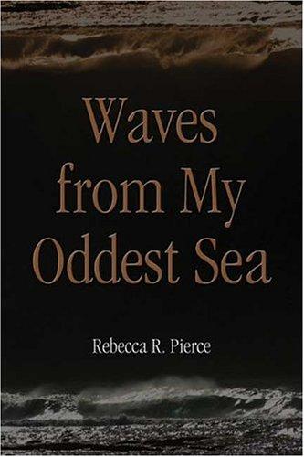 Waves from My Oddest Sea