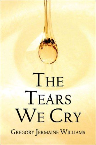 The Tears We Cry
