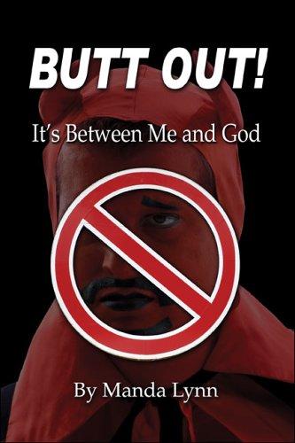 Butt Out! It's Between Me and God