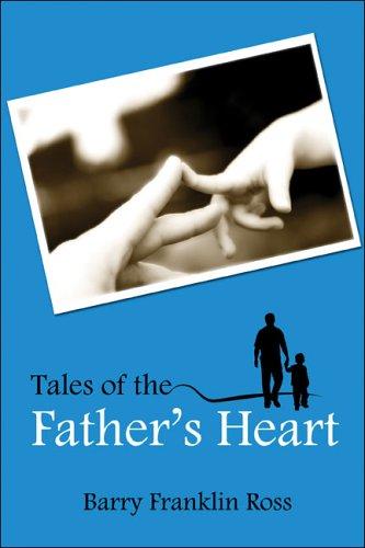 Tales of the Father's Heart