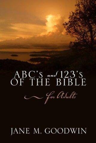 ABCs and 123s of the Bible...for Adults