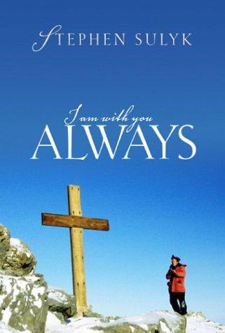 I am with you always