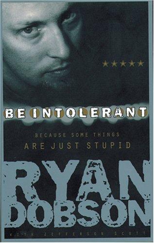 Be intolerant