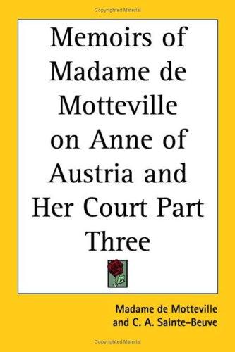 Memoirs of Madame de Motteville on Anne of Austria and Her Court Part Three