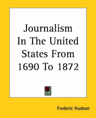 Journalism in the United States from 1690 to 1872