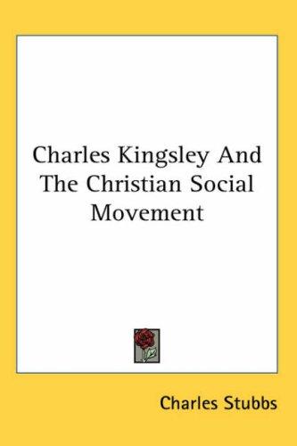 Charles Kingsley And the Christian Social Movement
