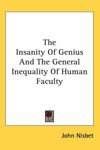 The Insanity Of Genius And The General Inequality Of Human Faculty