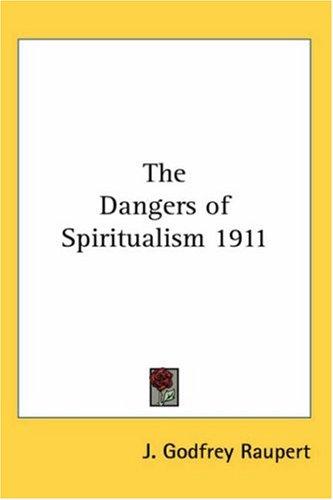 The Dangers of Spiritualism 1911