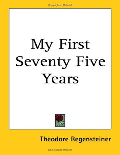 My First Seventy Five Years
