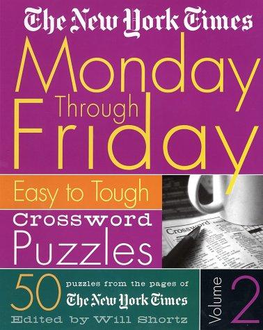 The New York Times Monday Through Friday Crossword Puzzles Volume 2