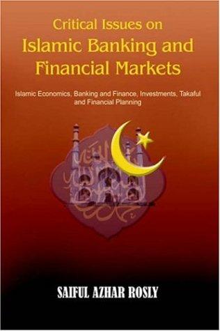 Critical Issues on Islamic Banking and Financial Markets