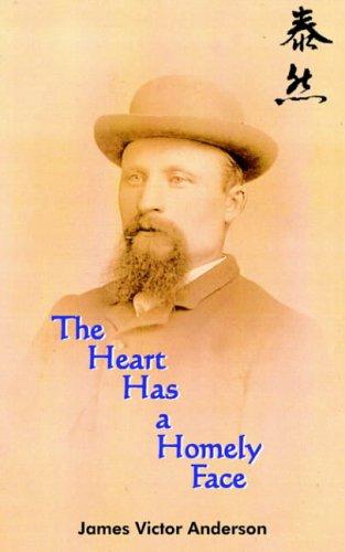 THE HEART HAS A HOMELY FACE