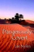 Dangerously Covert