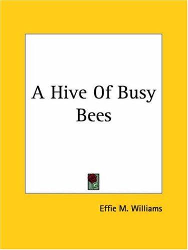 A Hive Of Busy Bees