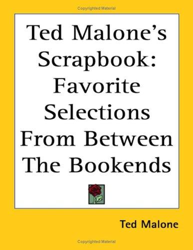Ted Malone's Scrapbook
